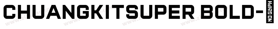 ChuangkitSuper Bold字体转换